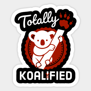 Totally Koalified Sticker